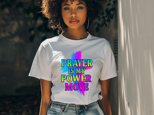 Prayer Is My Power Move T-Shirt